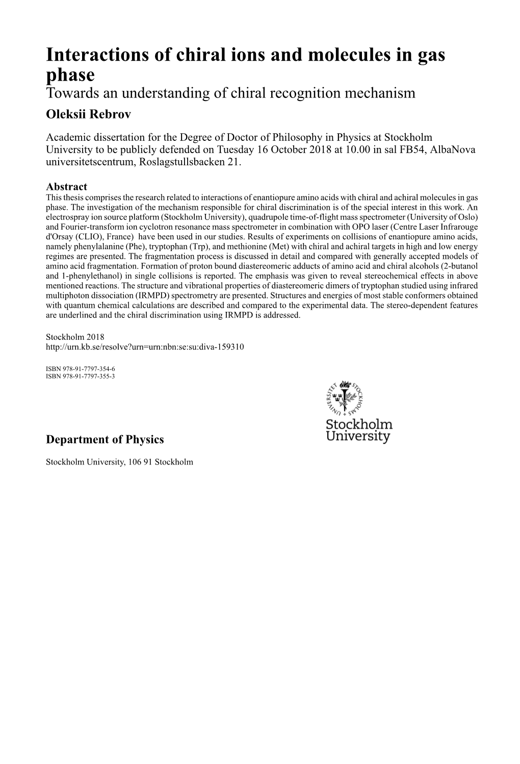 Interactions of Chiral Ions and Molecules in Gas Phase