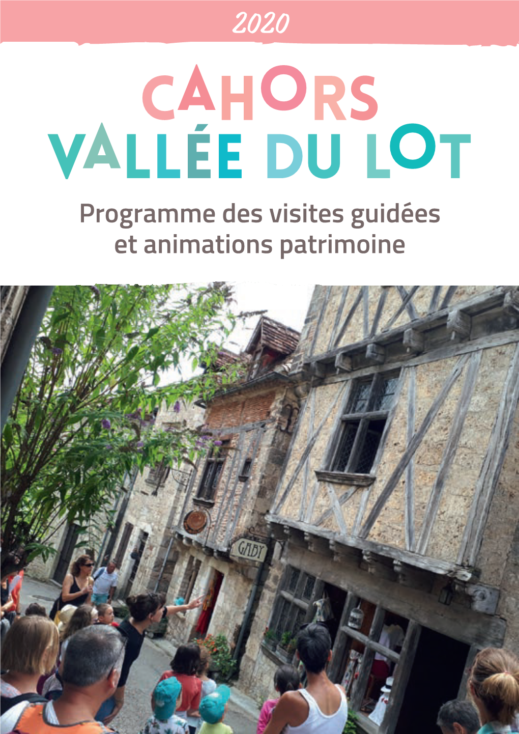 CAHORS VALLÉE DU LOT Programme Des Visites Guidées Et Animations Patrimoine D12 D12