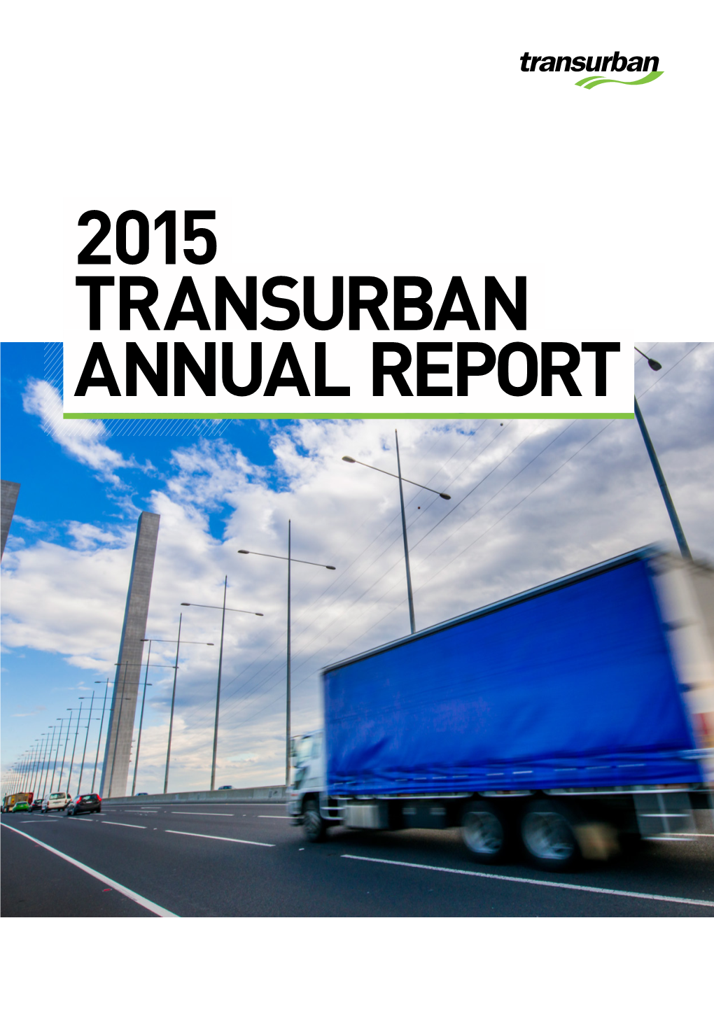 2015 Transurban Annual Report Contents