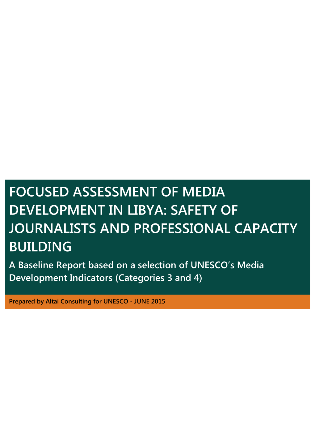 Focused Assessment of Media Development in Libya: Safety of Journalists and Professional Capacity Building