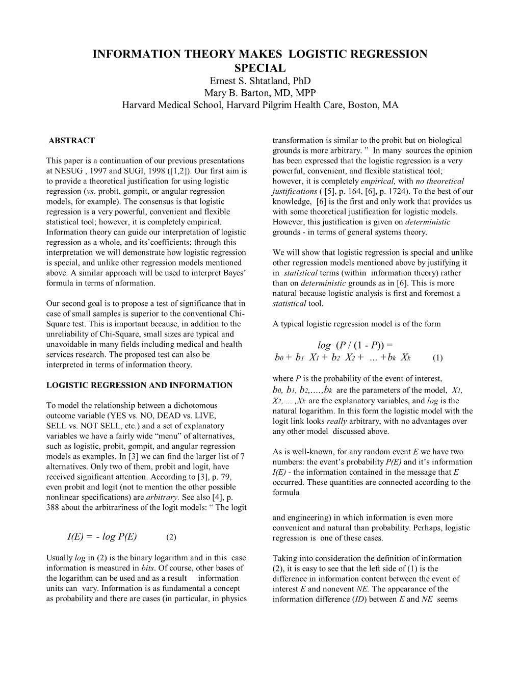 INFORMATION THEORY MAKES LOGISTIC REGRESSION SPECIAL Ernest S