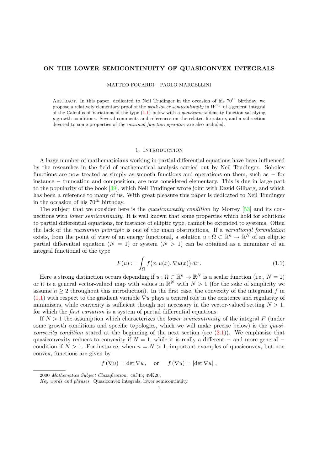 ON the LOWER SEMICONTINUITY of QUASICONVEX INTEGRALS 1. Introduction a Large Number of Mathematicians Working in Partial Differe