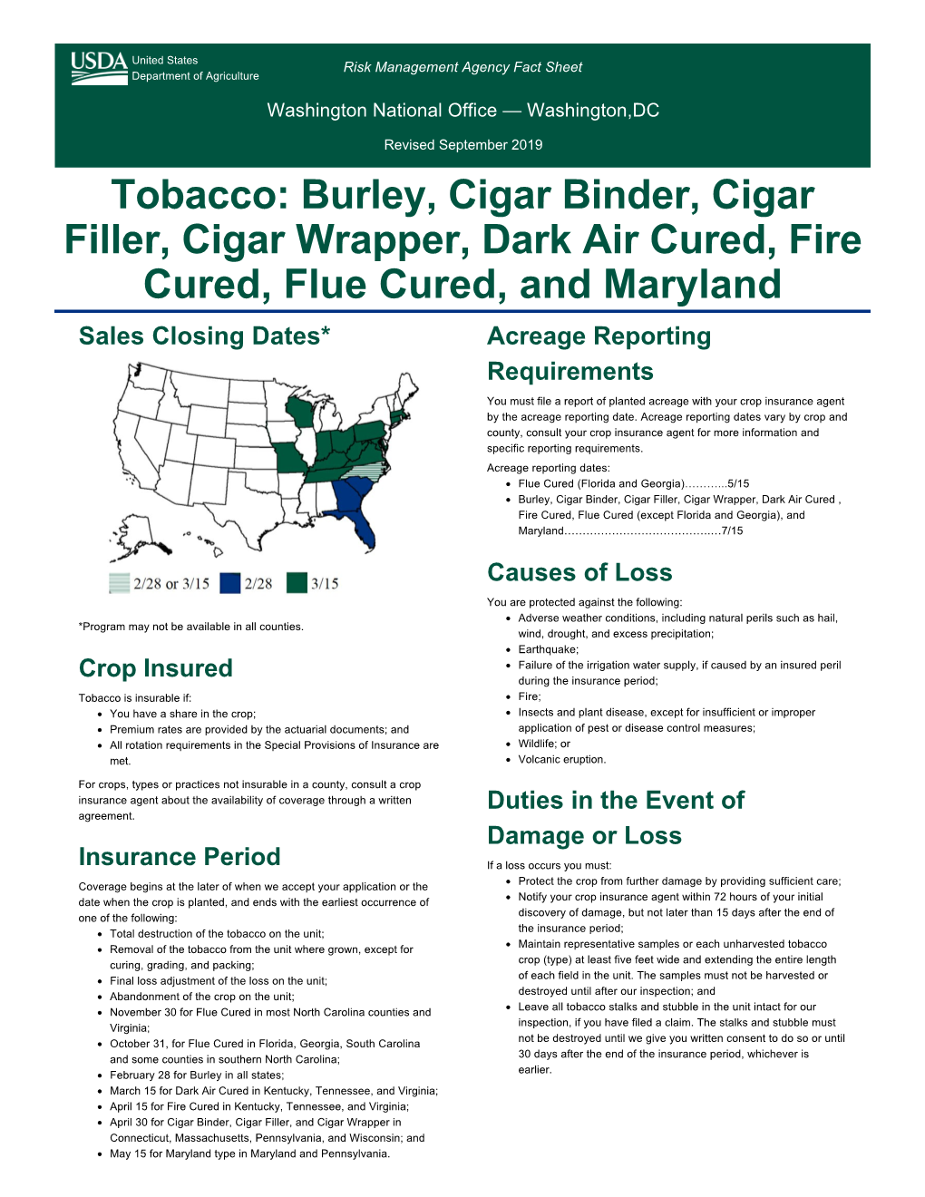 Tobacco: Burley, Cigar Binder, Cigar Filler, Cigar Wrapper, Dark Air Cured, Fire Cured, Flue Cured, and Maryland Sales Closing Dates* Acreage Reporting Requirements