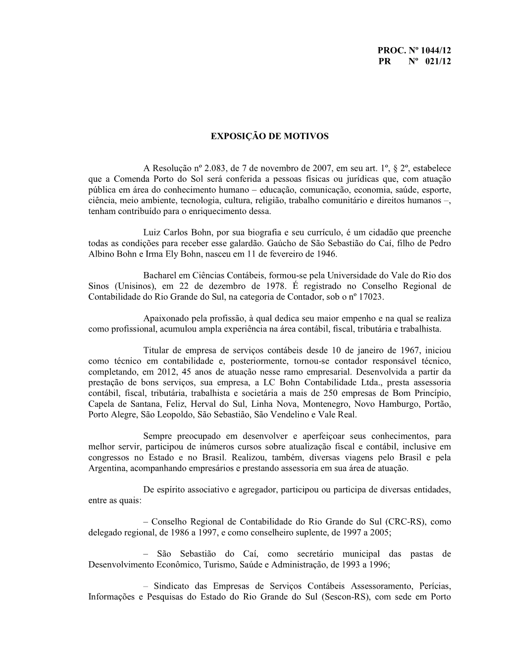 Proc. Nº 1044/12 Pr Nº 021/12 Exposição De Motivos A