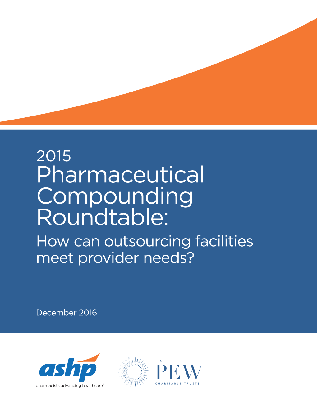 Pharmaceutical Compounding Roundtable: How Can Outsourcing Facilities Meet Provider Needs?