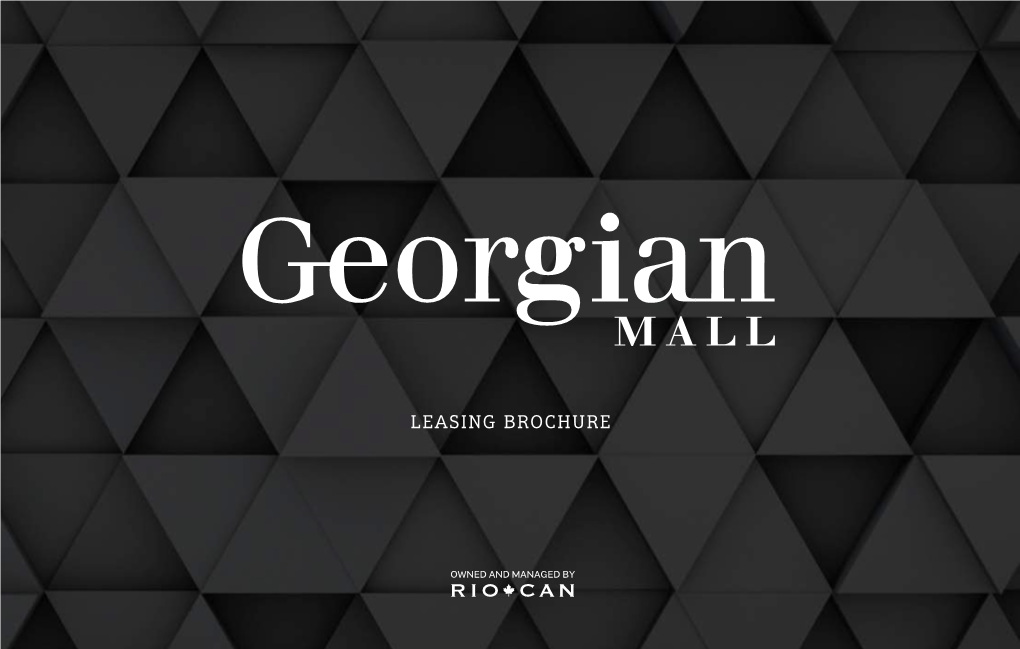 Georgian Mall Opened Its Doors in 1968 and Since Then Has Been the Best Destination for Friends and Family to Shop, Eat and Socialize