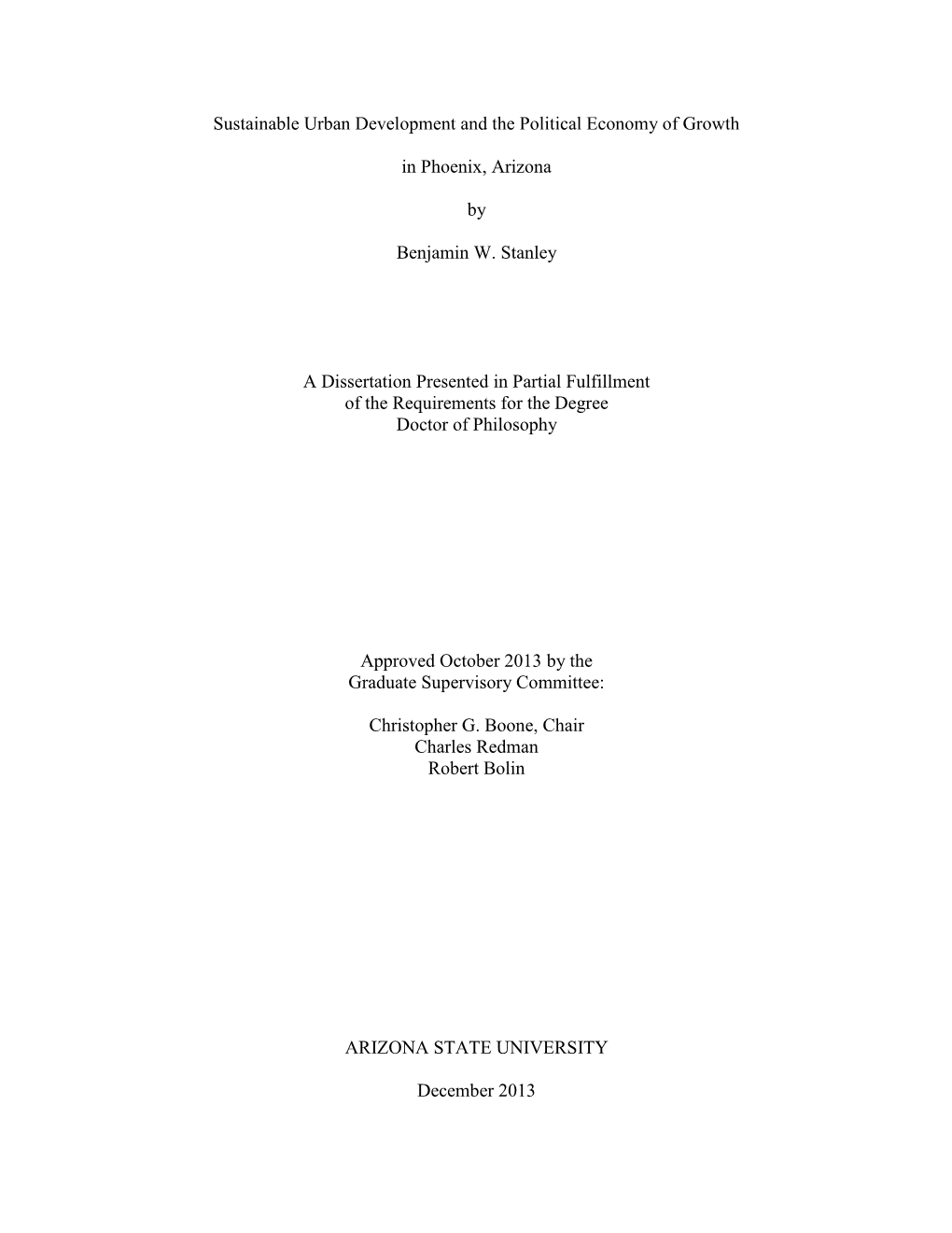 Sustainable Urban Development and the Political Economy of Growth in Phoenix, Arizona by Benjamin W. Stanley a Dissertation Pr