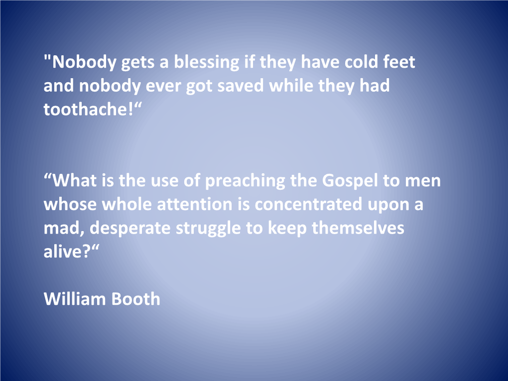 Nobody Gets a Blessing If They Have Cold Feet and Nobody Ever Got Saved While They Had Toothache!“ “What Is the Use Of