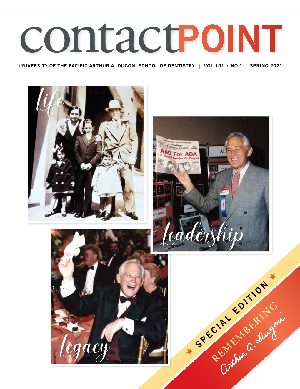 REMEMBERING CONTENTS CONTACTPOINTSPRING2021 3From the Dean SPECIAL EDITION | CELEBRATING ARTHUR A