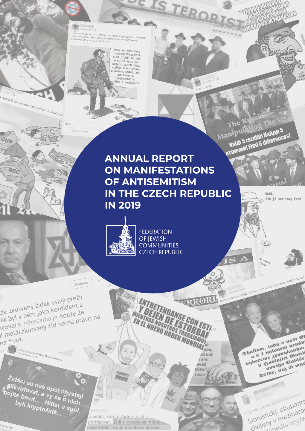 ANNUAL REPORT on MANIFESTATIONS of ANTISEMITISM in the CZECH REPUBLIC in 2019 Published by the Federation of Jewish Communities in the Czech Republic