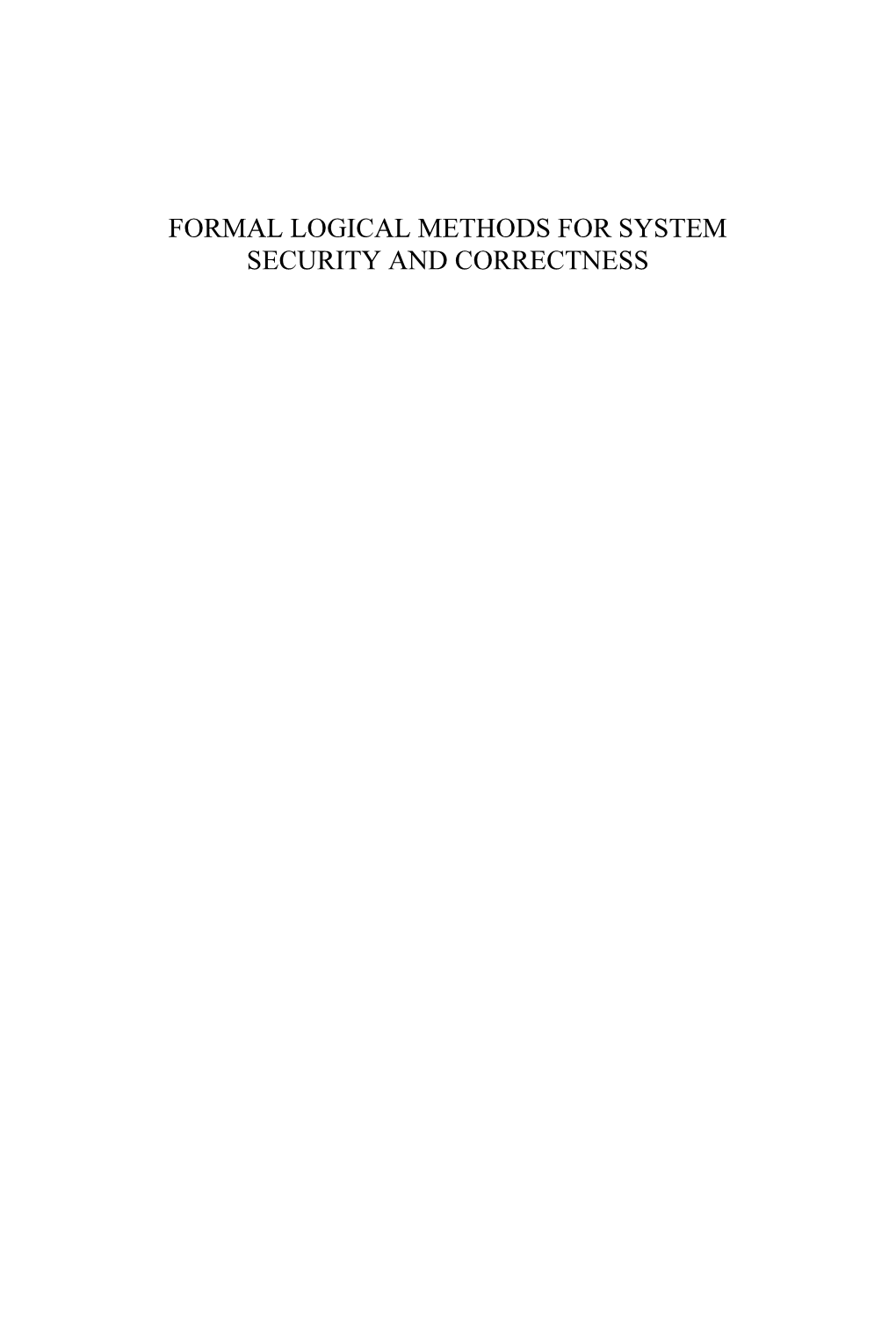 FORMAL LOGICAL METHODS for SYSTEM SECURITY and CORRECTNESS NATO Science for Peace and Security Series