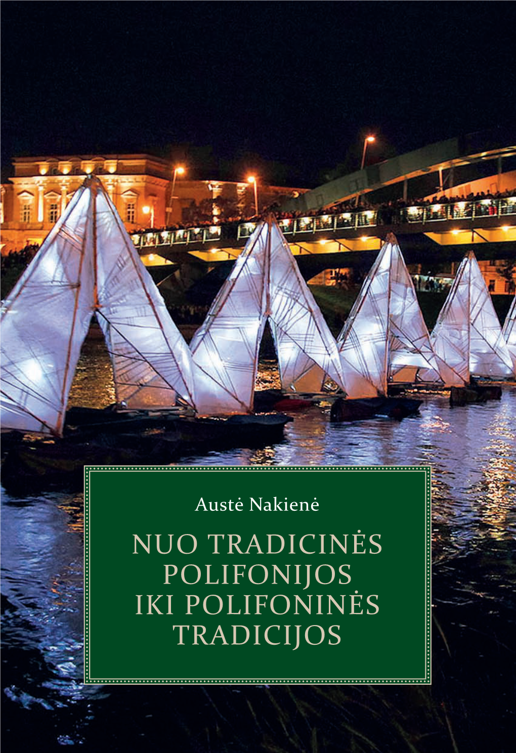 Nuo Tradicinės Polifonijos Iki Polifoninės Tradicijos: Lietuvių