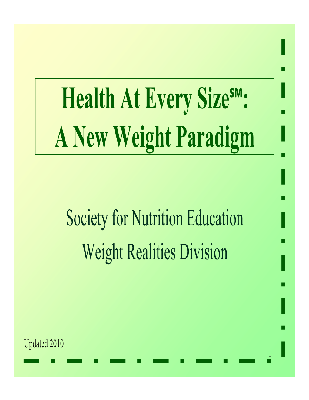Health at Every Size℠: a New Weight Paradigm