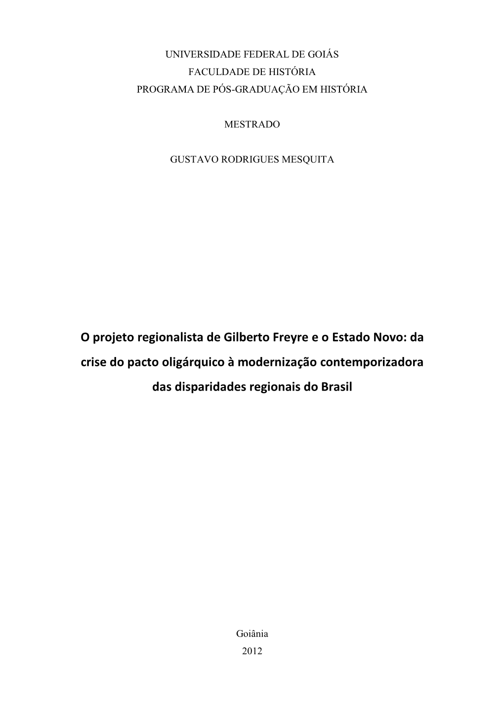 O Projeto Regionalista De Gilberto Freyre E O Estado Novo: Da Crise Do Pacto Oligárquico À Modernização Contemporizadora Das Disparidades Regionais Do Brasil