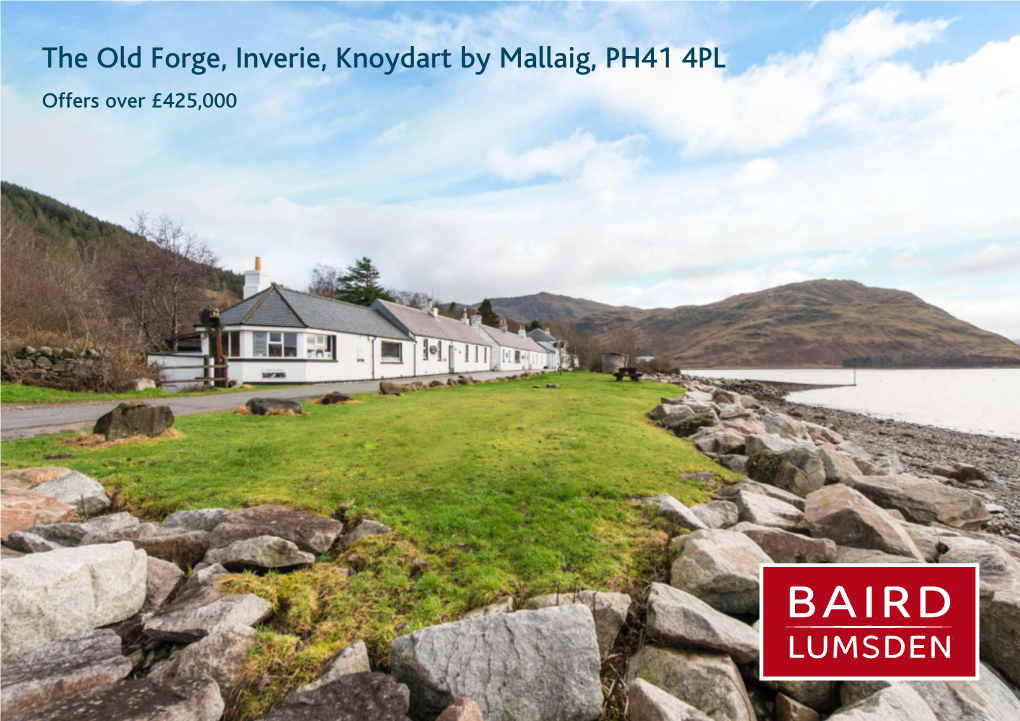 The Old Forge, Inverie, Knoydart by Mallaig, PH41 4PL Offers Over £425,000 September 2020 Particulars of Sale