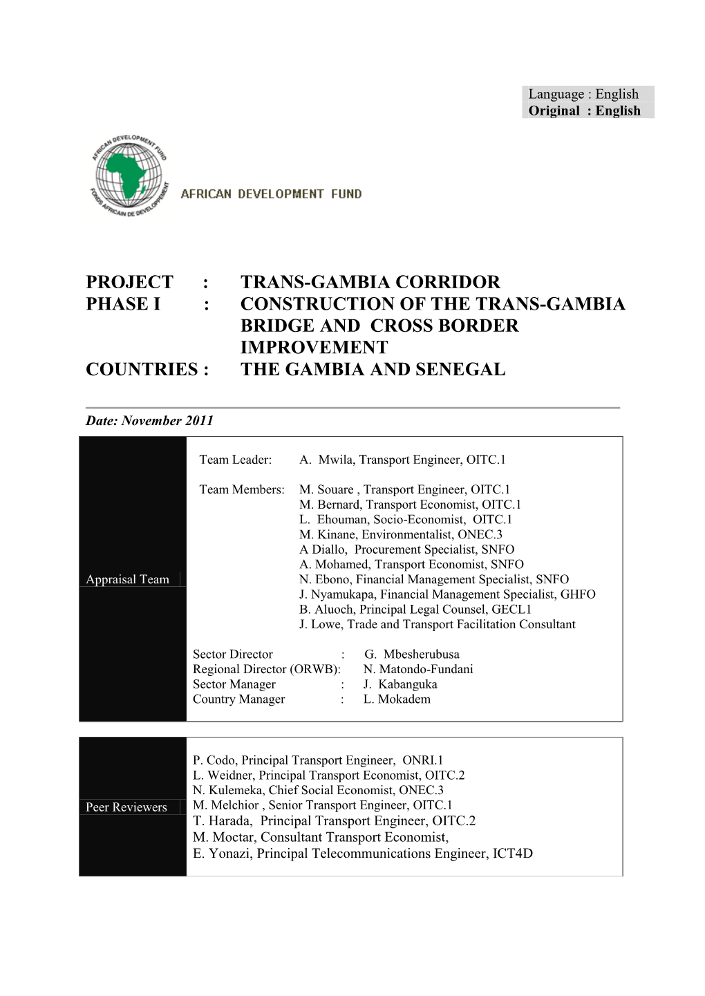 Gambia Corridor Phase I : Construction of the Trans-Gambia Bridge and Cross Border Improvement Countries : the Gambia and Senegal