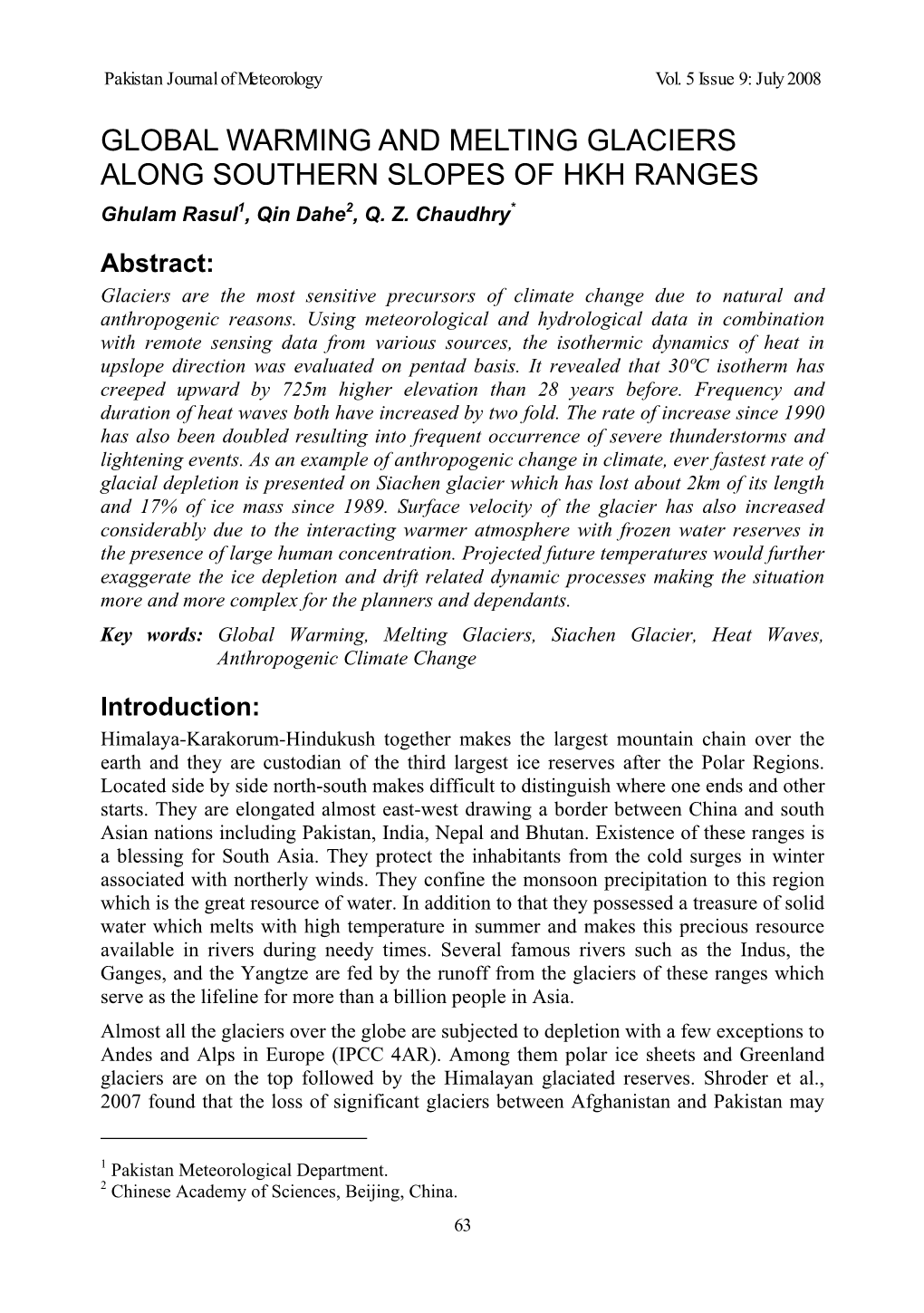 GLOBAL WARMING and MELTING GLACIERS ALONG SOUTHERN SLOPES of HKH RANGES Ghulam Rasul1, Qin Dahe2, Q