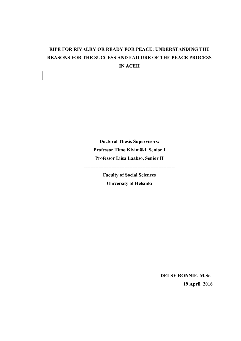 Ripe for Rivalry Or Ready for Peace : Understanding the Reasons for the Success and Failure of the Peace Process in Aceh