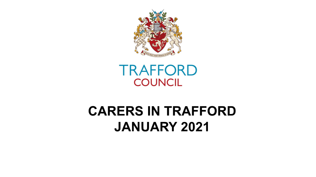 Carers in Trafford January 2021 Introduction - Carers