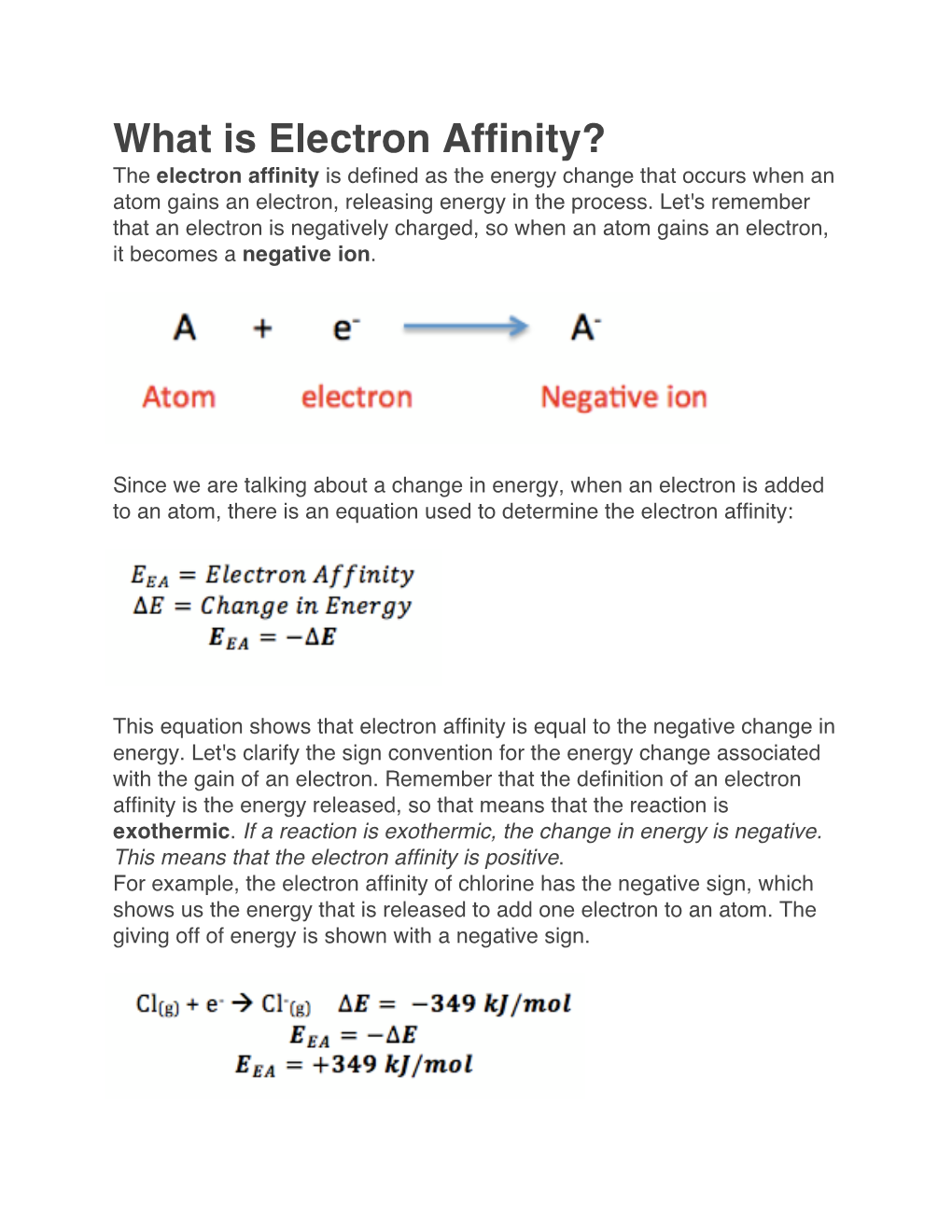 What Is Electron Affinity? the Electron Affinity Is Defined As the Energy Change That Occurs When an Atom Gains an Electron, Releasing Energy in the Process