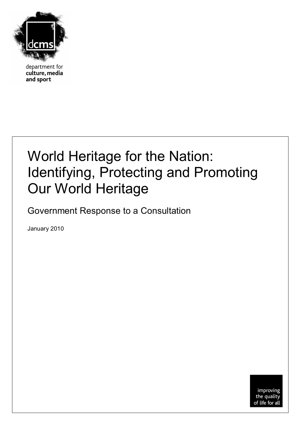 Identifying, Protecting and Promoting Our World Heritage. the Government's Response To