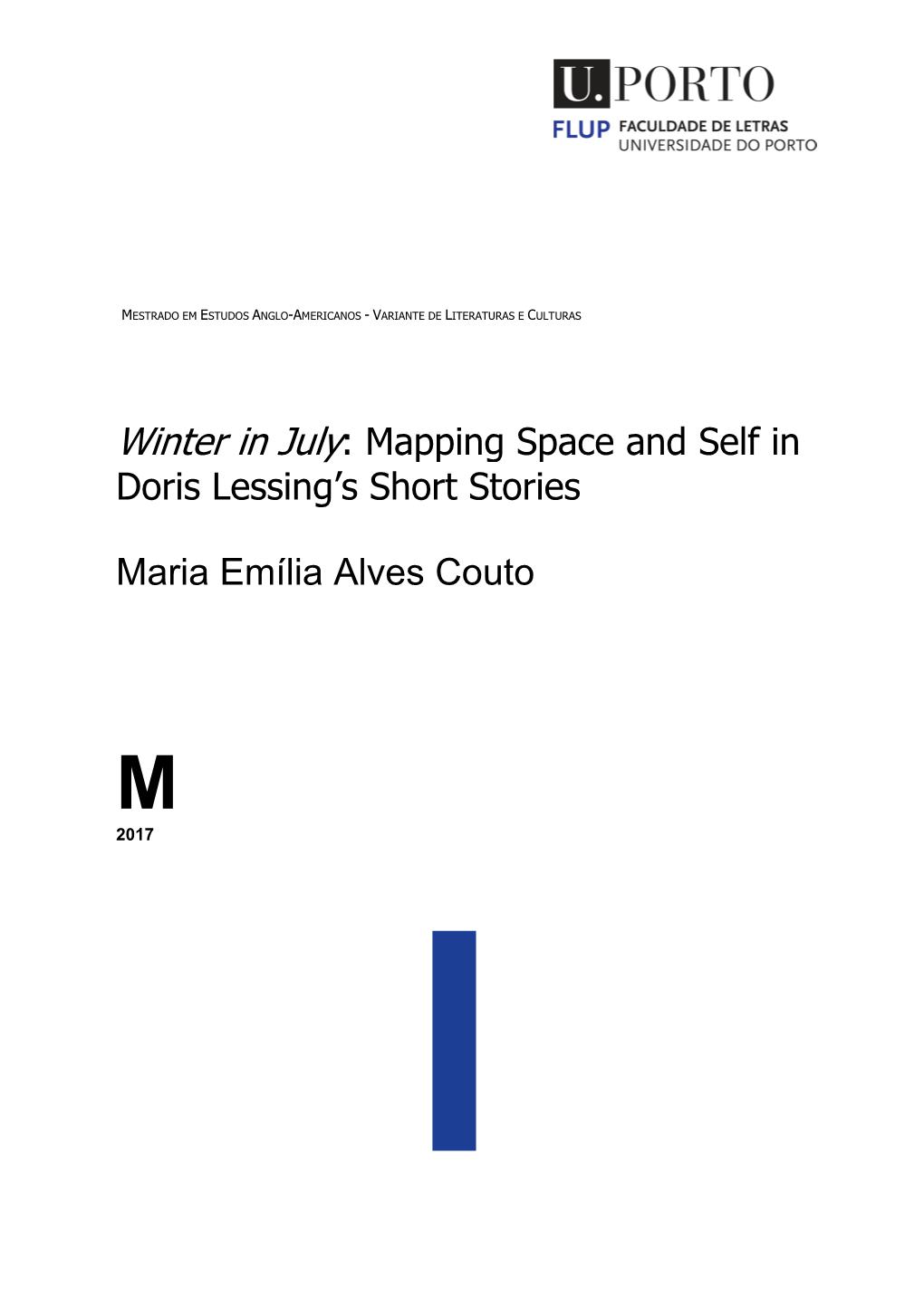 Winter in July: Mapping Space and Self in Doris Lessing's Short Stories Maria Emília Alves Couto