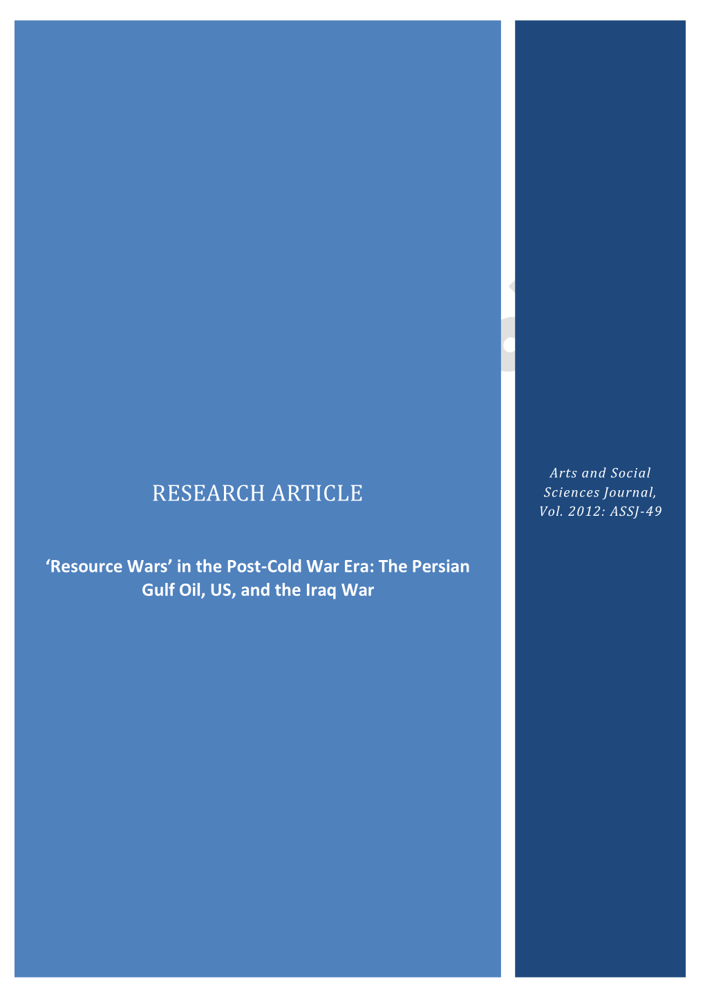 In the Post-Cold War Era: the Persian Gulf Oil, US, and the Iraq War Arts and Social Sciences Journal, Vol