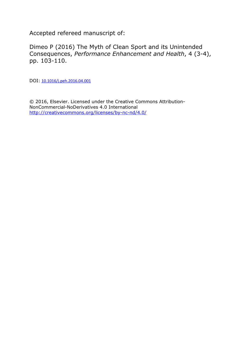 Dimeo P (2016) the Myth of Clean Sport and Its Unintended Consequences, Performance Enhancement and Health, 4 (3-4), Pp