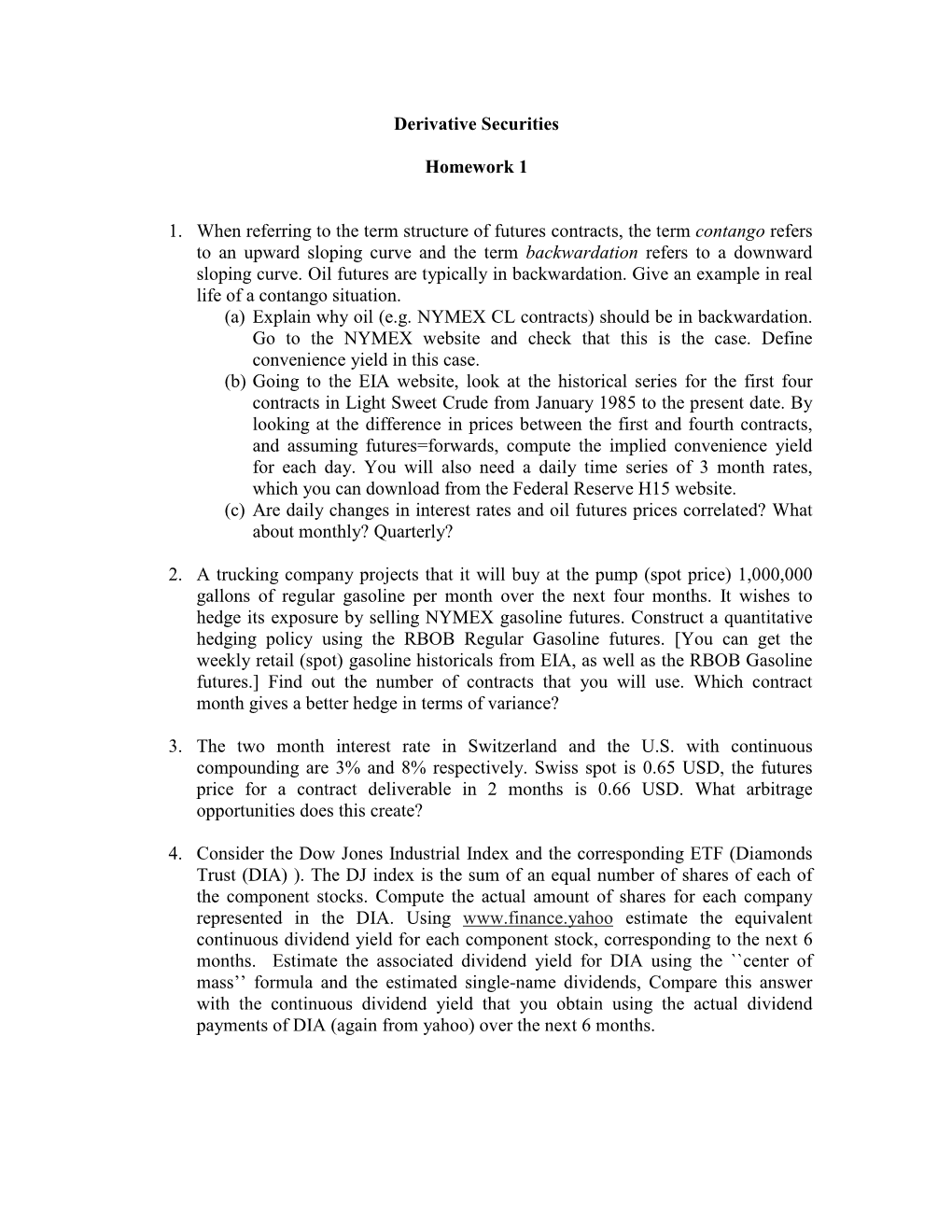 Derivative Securities Homework 1 1. When Referring to the Term Structure