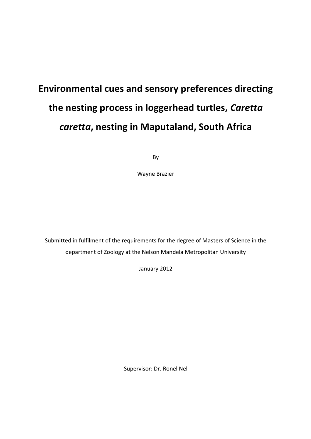 Environmental Cues and Sensory Preferences Directing the Nesting Process in Loggerhead Turtles, Caretta Caretta, Nesting in Maputaland, South Africa