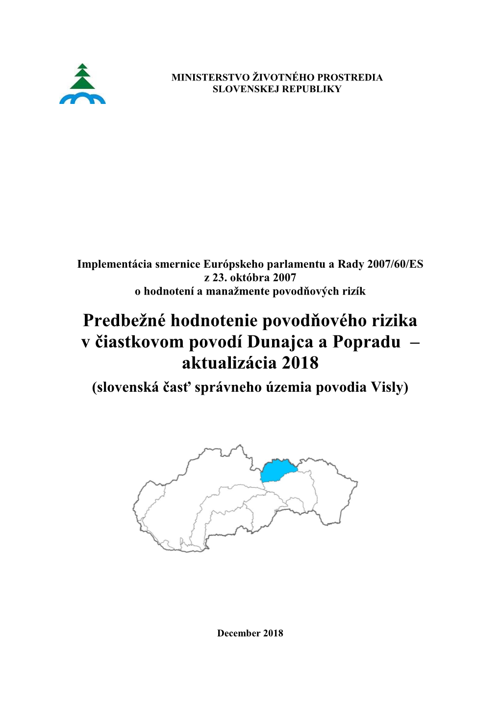 Predbežné Hodnotenie Povodňového Rizika V Čiastkovom Povodí Dunajca a Popradu – Aktualizácia 2018 (Slovenská Časť Správneho Územia Povodia Visly)