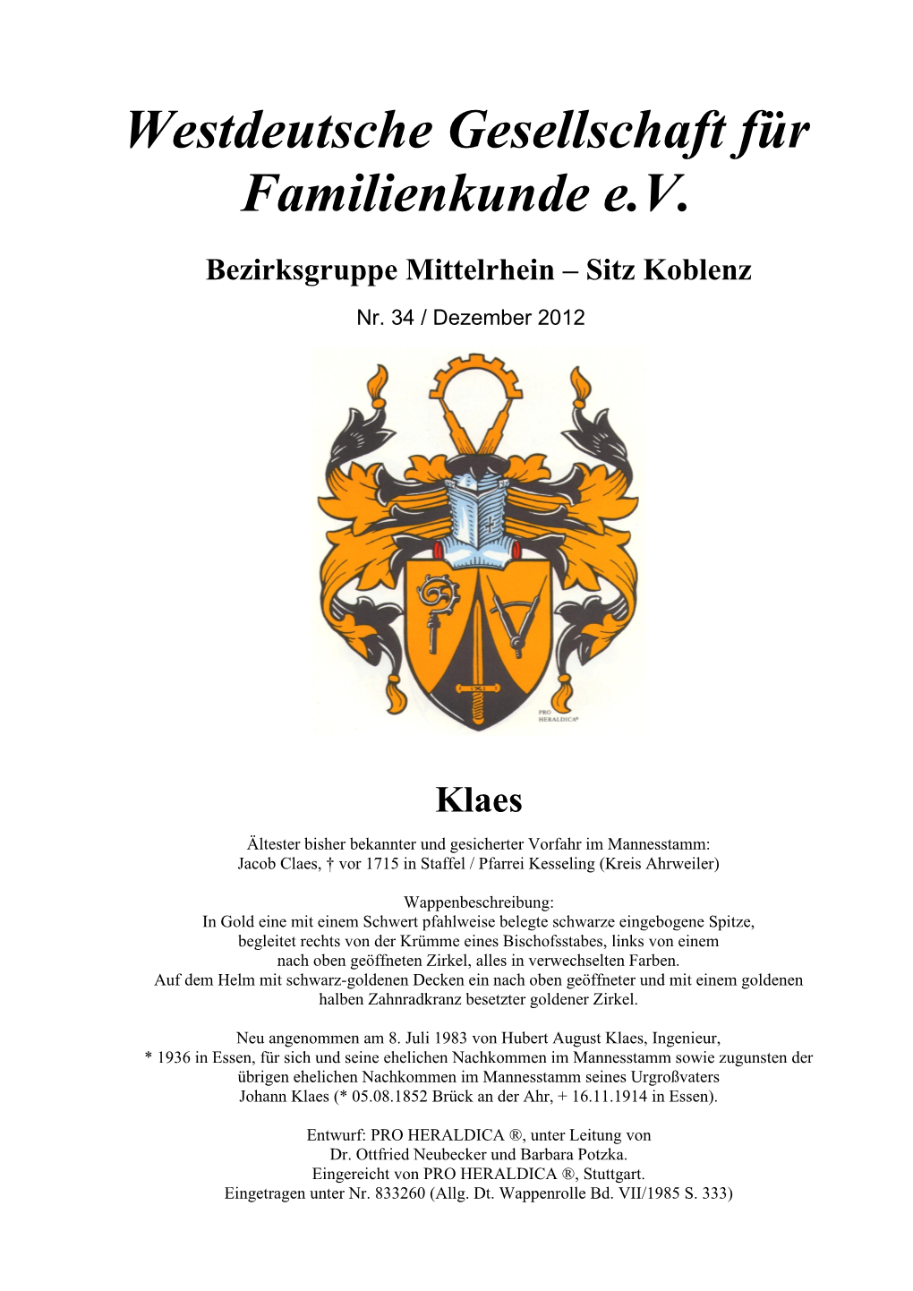 Klaes Ältester Bisher Bekannter Und Gesicherter Vorfahr Im Mannesstamm: Jacob Claes, † Vor 1715 in Staffel / Pfarrei Kesseling (Kreis Ahrweiler)