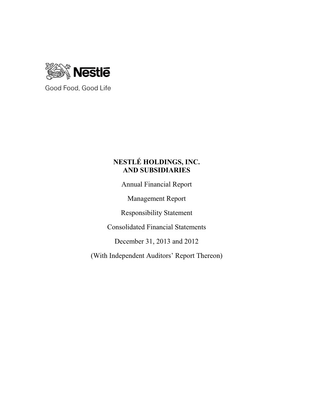 NESTLÉ HOLDINGS, INC. and SUBSIDIARIES Annual Financial Report Management Report Responsibility Statement Consolidated Financial Statements