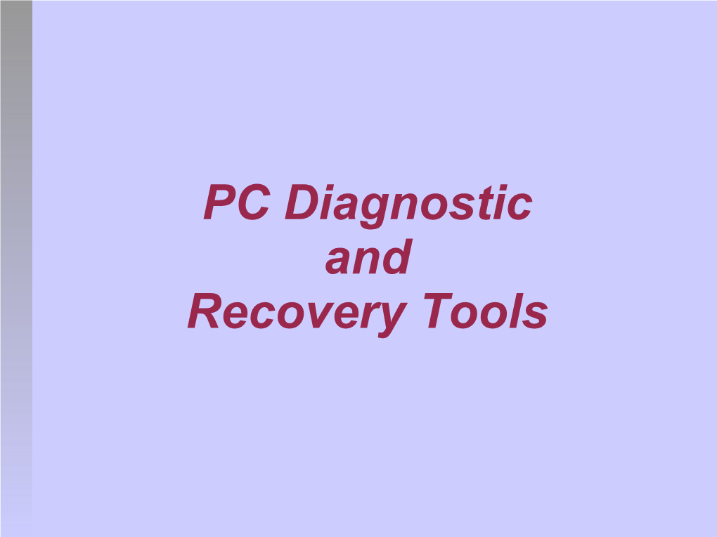 PC Diagnostic and Recovery Tools Diagnostic and Recovery Tools