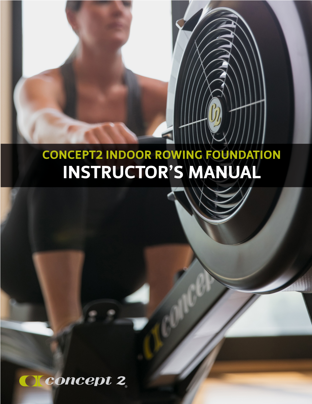 Concept2 Indoor Rowing Foundation Instructor’S Manual
