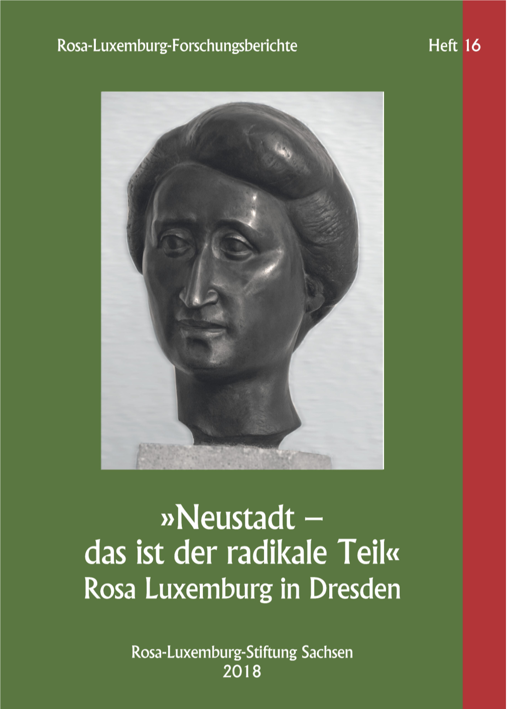 Neustadt – Das Ist Der Radikale Teil« Rosa Luxemburg in Dresden