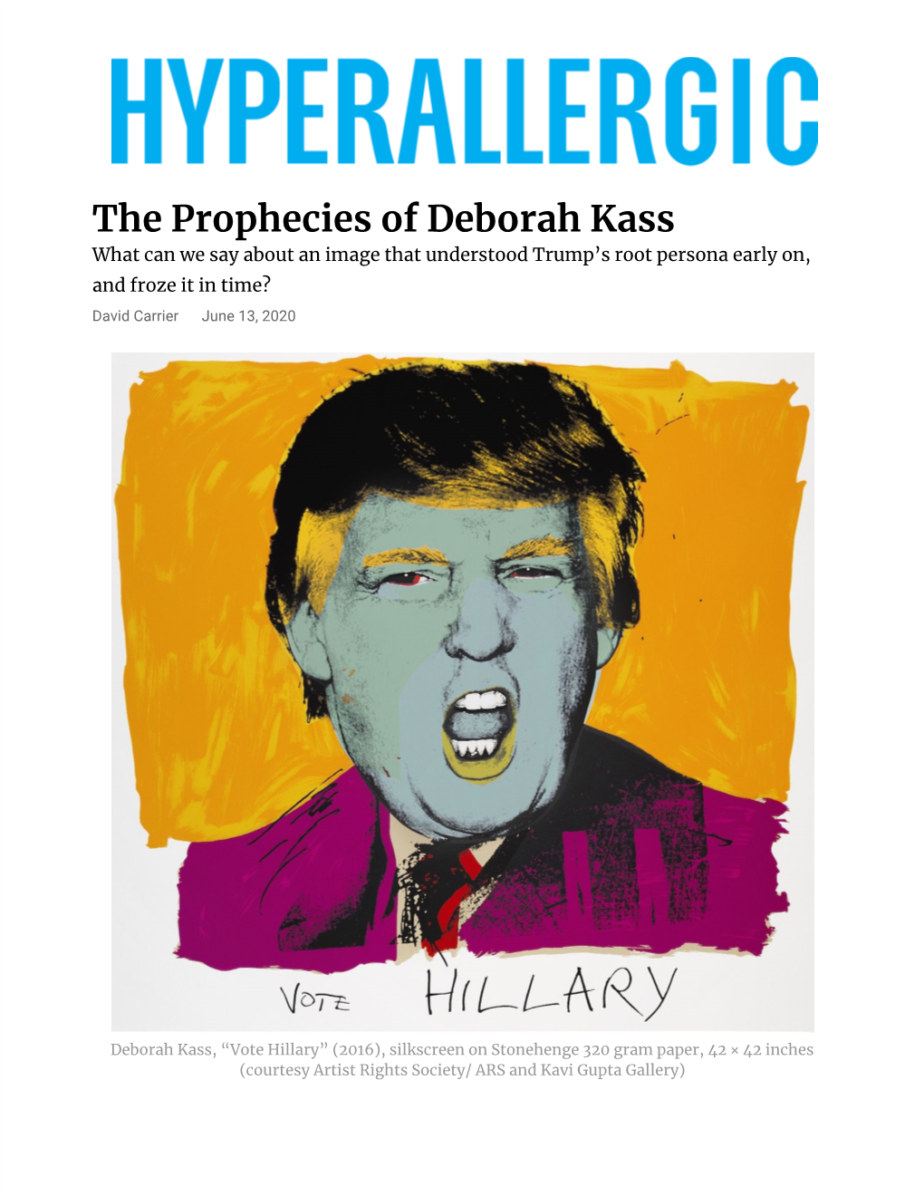 The Prophecies of Deborah Kass What Can We Say About an Image That Understood Trump’S Root Persona Early On, and Froze It in Time? David Carrier​ June 13, 2020 ​