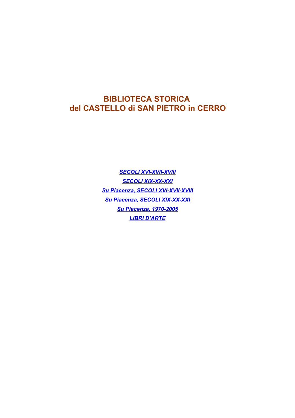 BIBLIOTECA STORICA Del CASTELLO Di SAN PIETRO in CERRO