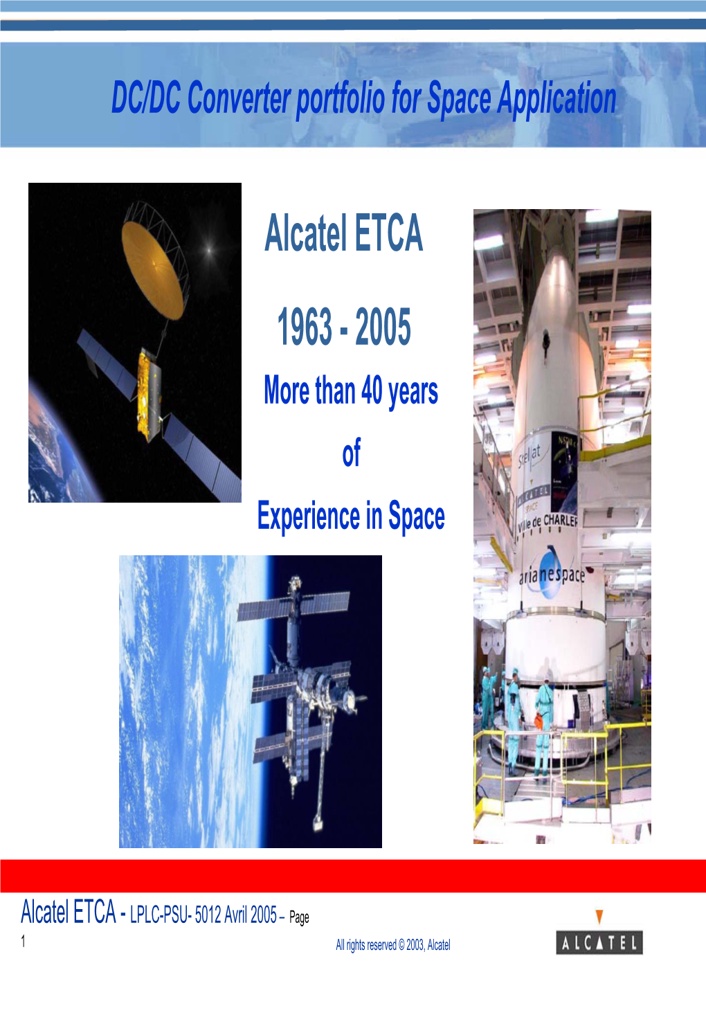 Alcatel ETCA 1963 - 2005 More Than 40 Years of Experience in Space
