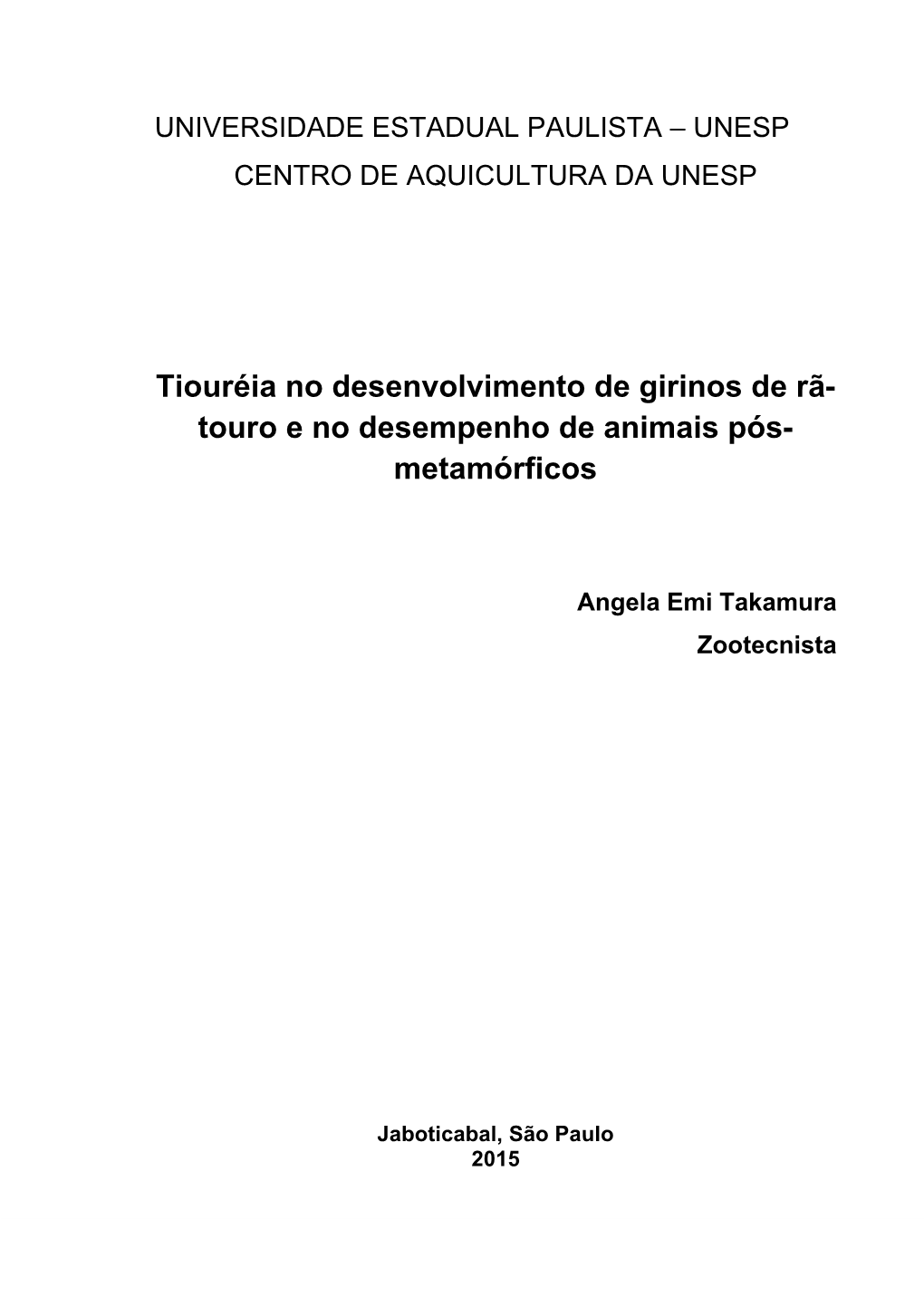 Tiouréia No Desenvolvimento De Girinos De Rã- Touro E No Desempenho De Animais Pós- Metamórficos