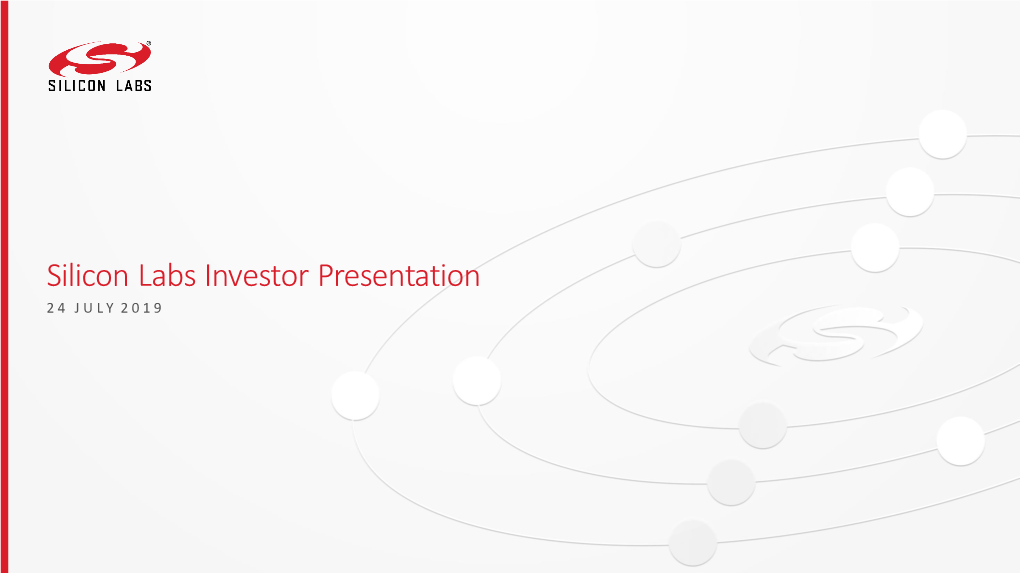 Silicon Labs Investor Presentation 24 JULY 2019 Private Securities Litigation Reform Act of 1995