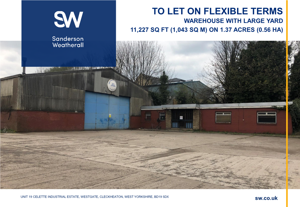 To Let on Flexible Terms Warehouse with Large Yard 11,227 Sq Ft (1,043 Sq M) on 1.37 Acres (0.56 Ha)