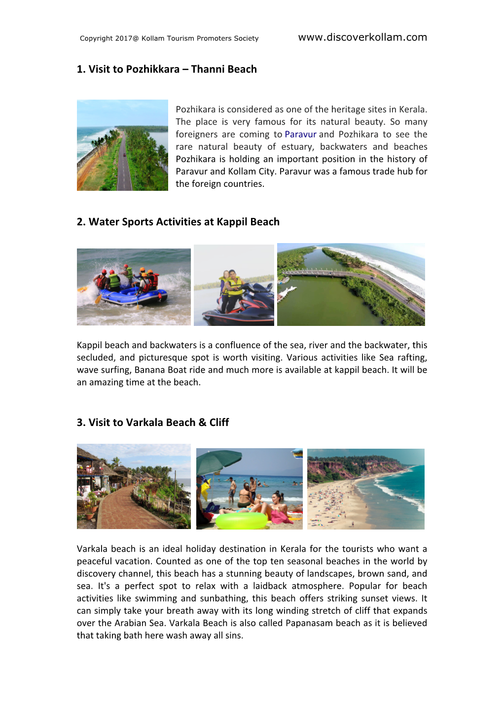 Thanni Beach 2. Water Sports Activities at Kappil Beach 3. Visit To