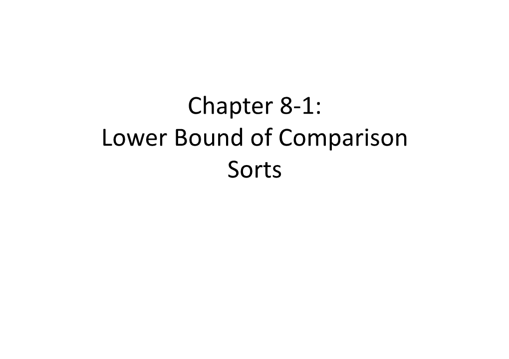 Chapter 8-1: Lower Bound of Comparison Sorts About This Lecture