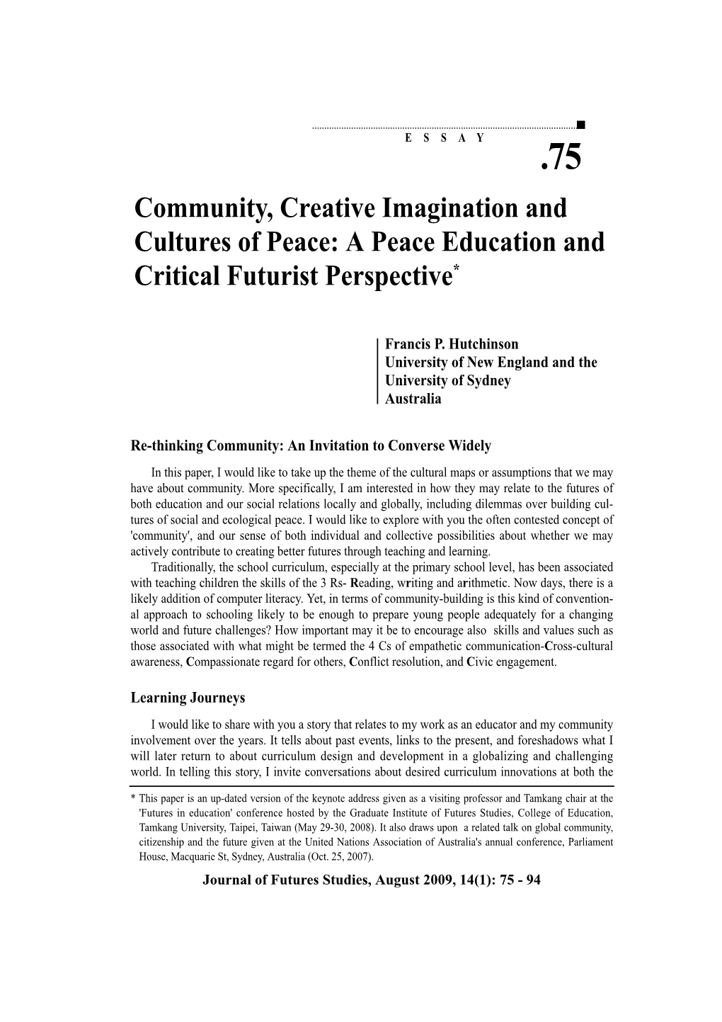 Community, Creative Imagination and Cultures of Peace: a Peace Education and Critical Futurist Perspective*