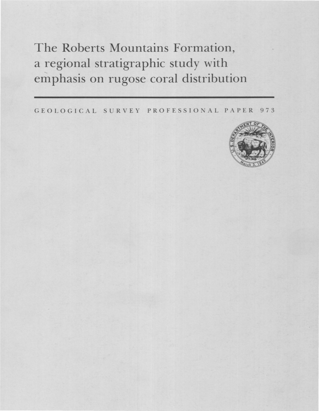 The Roberts Mountains Formation, a Regional Stratigraphic Study with Emphasis on Rugose Coral Distribution