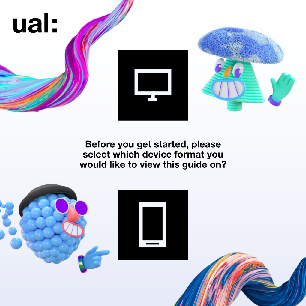 Before You Get Started, Please Select Which Device Format You Would Like to View This Guide On? Welcome