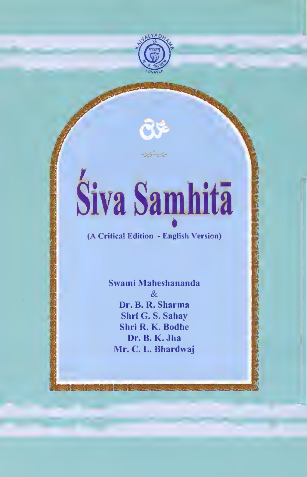 Siva Samhita Critical Edition Swami Maheshananda Kaivalya Dham
