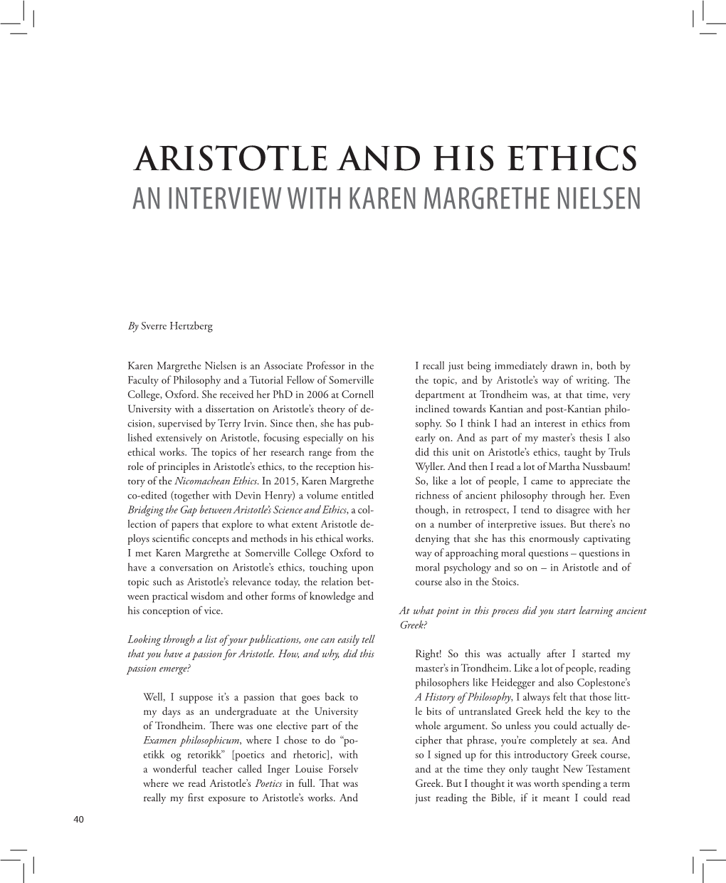 ARISTOTLE and HIS ETHICS an Interview with Karen Margrethe Nielsen