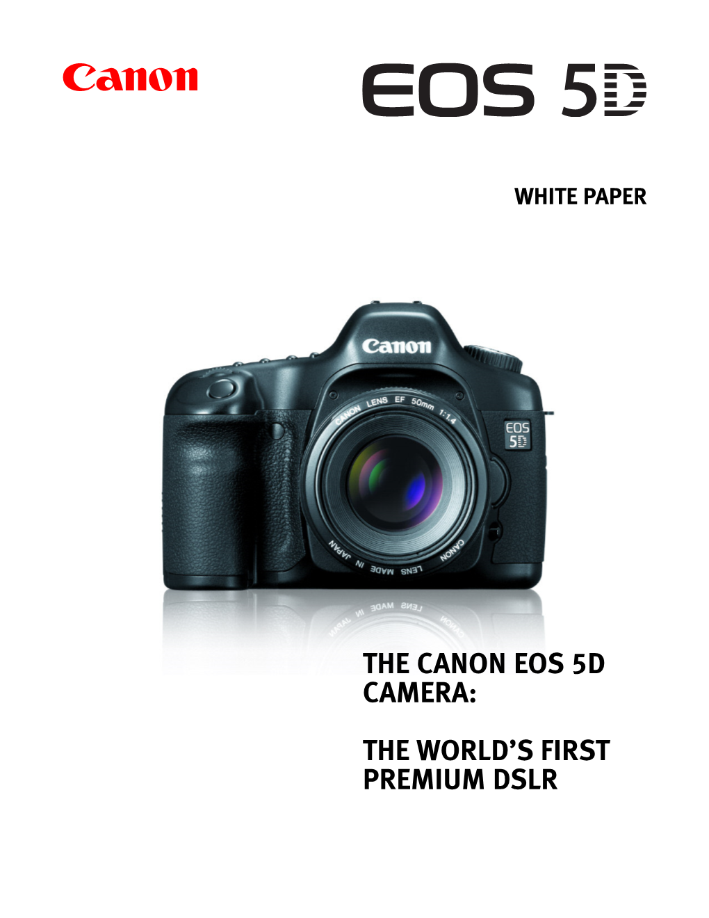 The Canon Eos 5D Camera: the World's First Premium Dslr